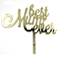 "Best Mum Ever" acrylic cake topper
